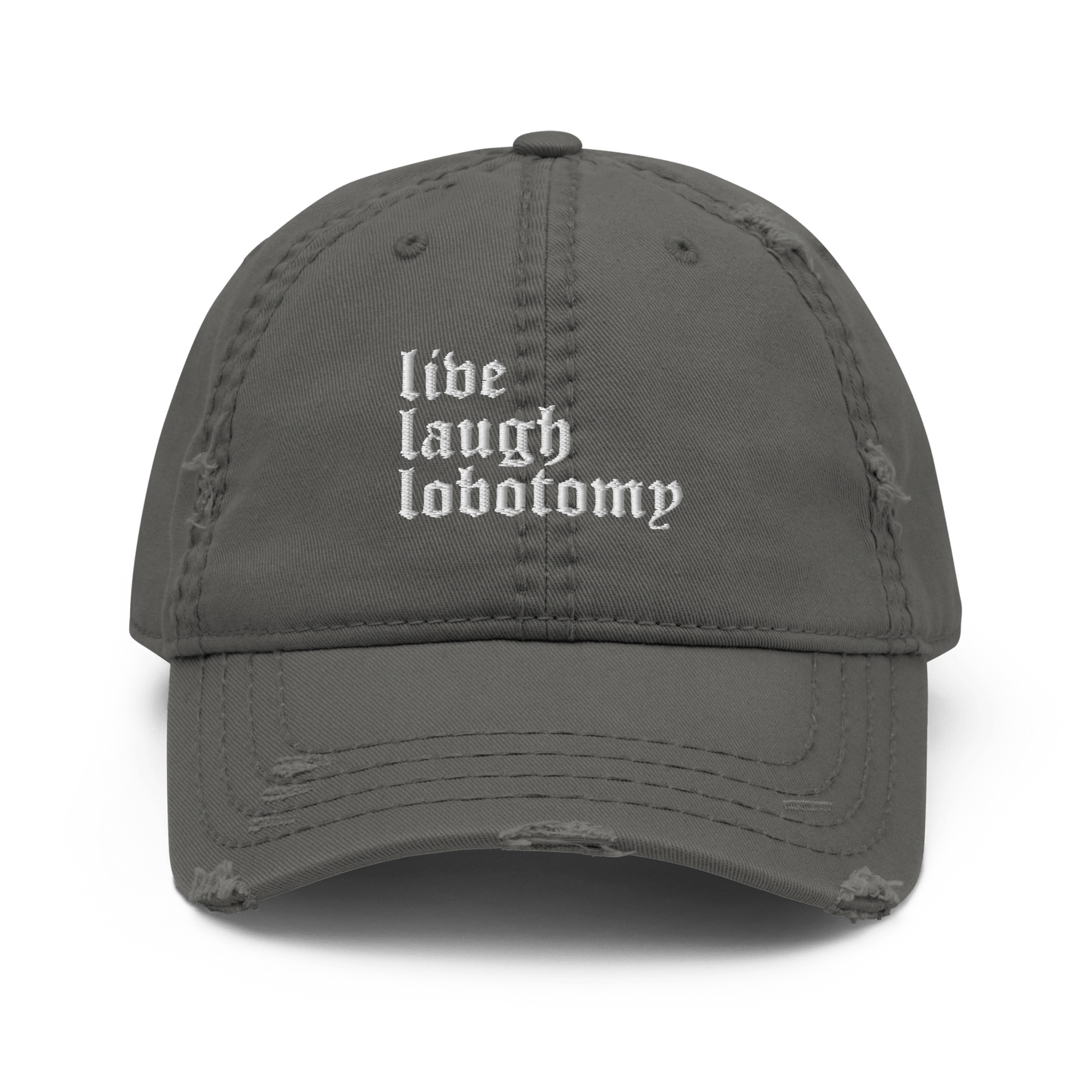 Live Laugh Lobotomy Distressed Dad Hat Goth Cloth Co.