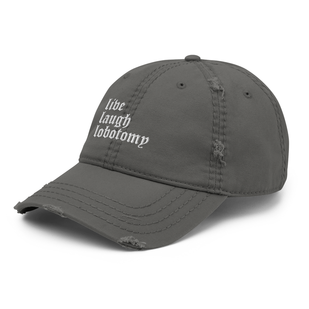 Live Laugh Lobotomy Distressed Dad Hat Goth Cloth Co.