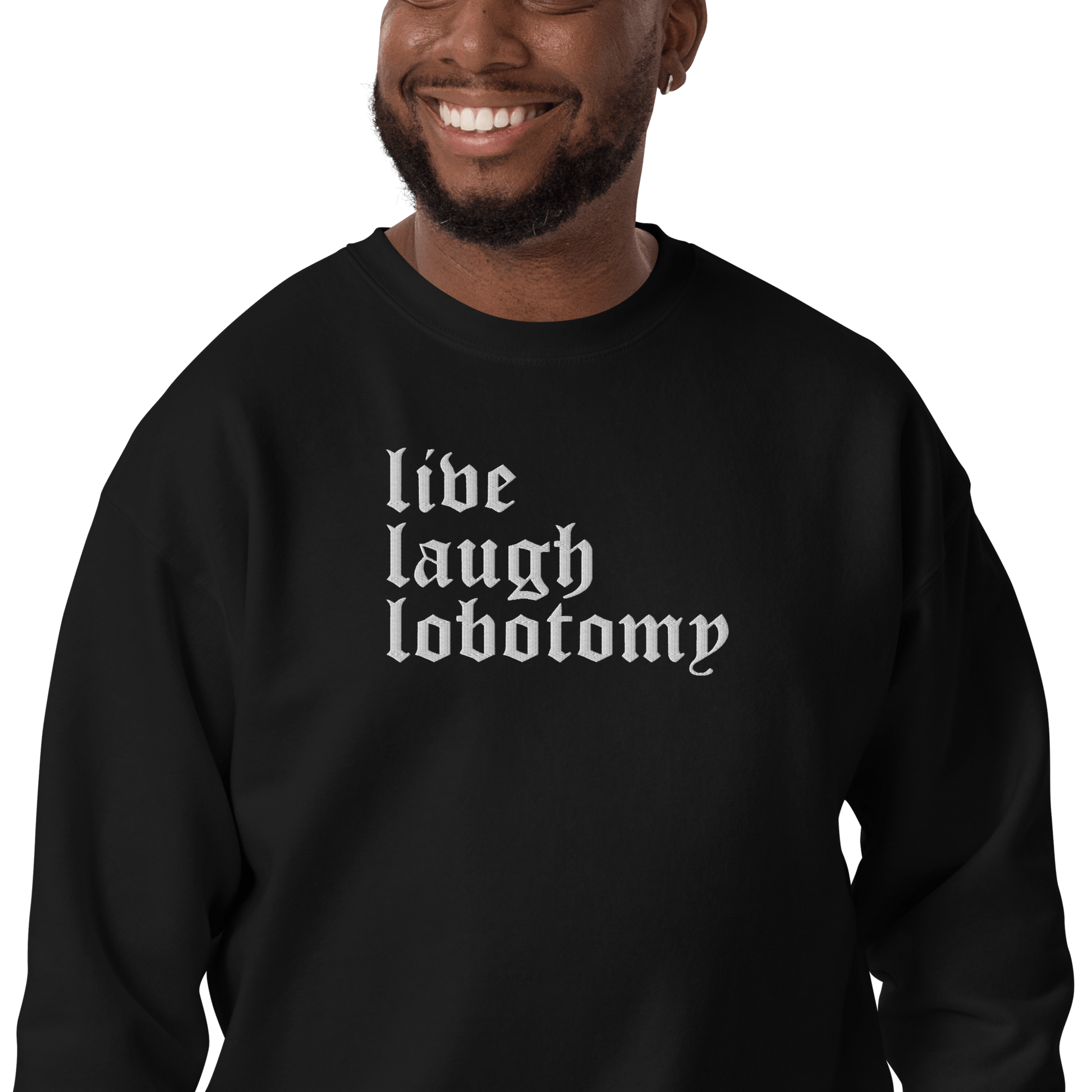Live Laugh Lobotomy Embroidered Sweatshirt Goth Cloth Co.