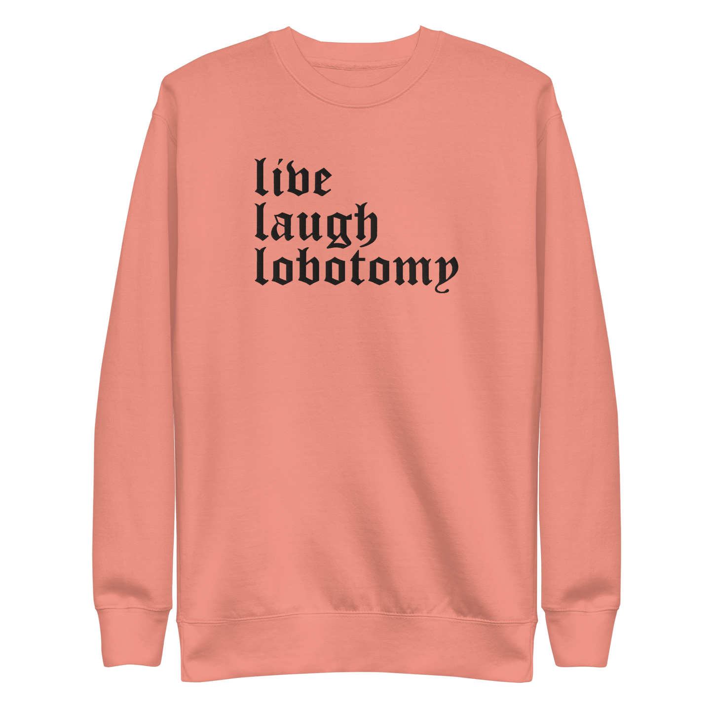 Live Laugh Lobotomy Embroidered Sweatshirt Goth Cloth Co.