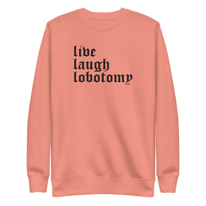 Live Laugh Lobotomy Embroidered Sweatshirt Goth Cloth Co.