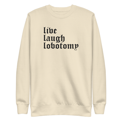 Live Laugh Lobotomy Embroidered Sweatshirt Goth Cloth Co.