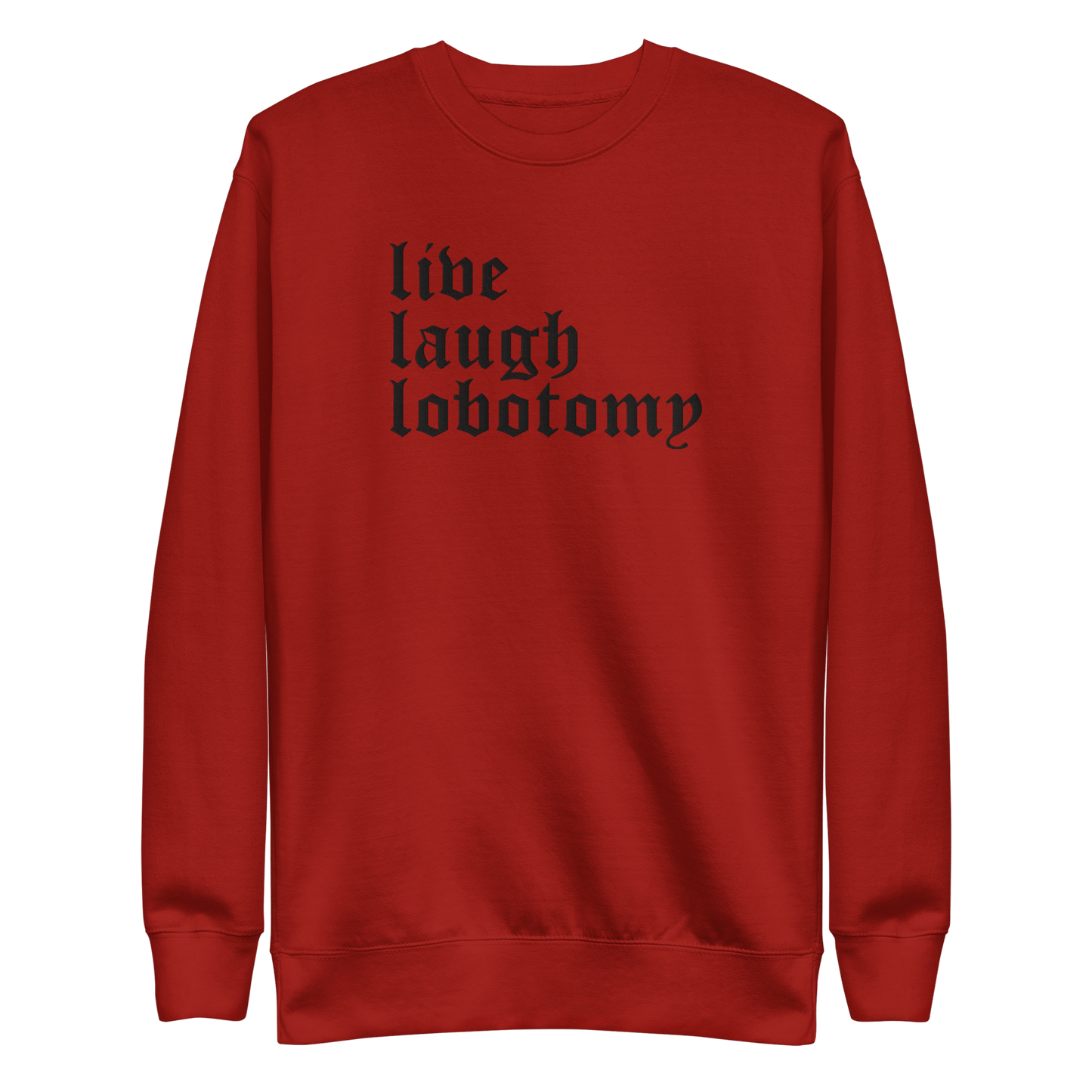 Live Laugh Lobotomy Embroidered Sweatshirt Goth Cloth Co.