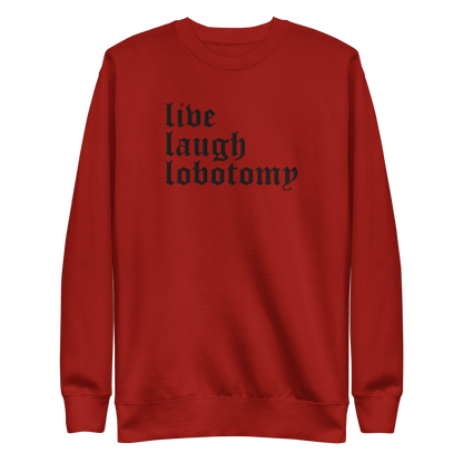Live Laugh Lobotomy Embroidered Sweatshirt Goth Cloth Co.