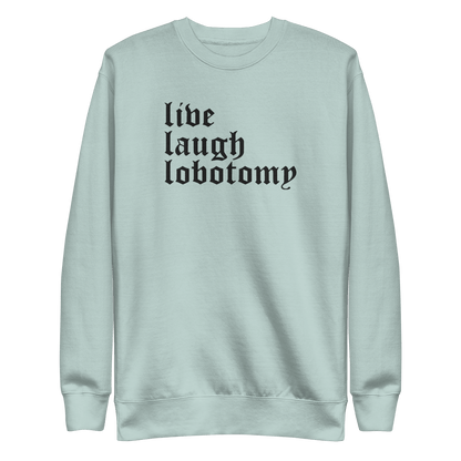 Live Laugh Lobotomy Embroidered Sweatshirt Goth Cloth Co.