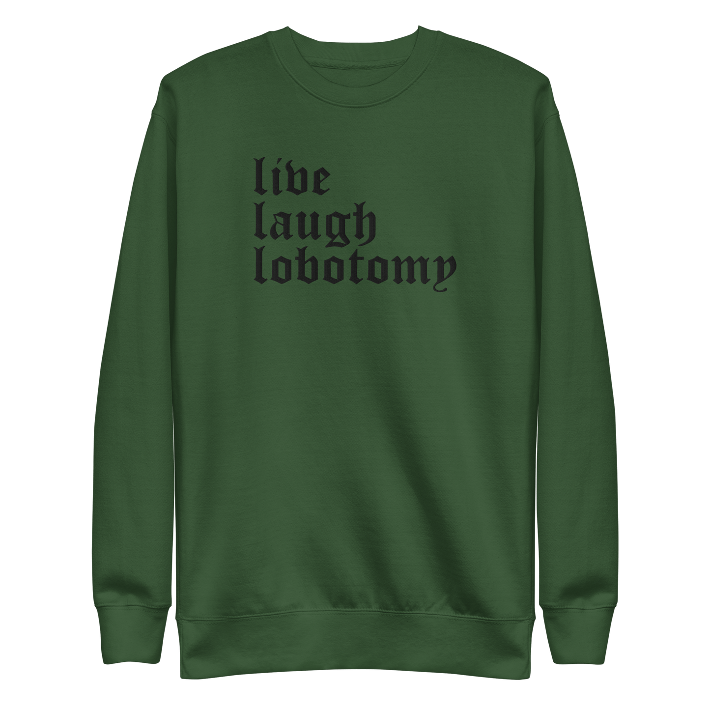 Live Laugh Lobotomy Embroidered Sweatshirt Goth Cloth Co.