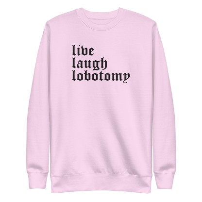 Live Laugh Lobotomy Embroidered Sweatshirt Goth Cloth Co.