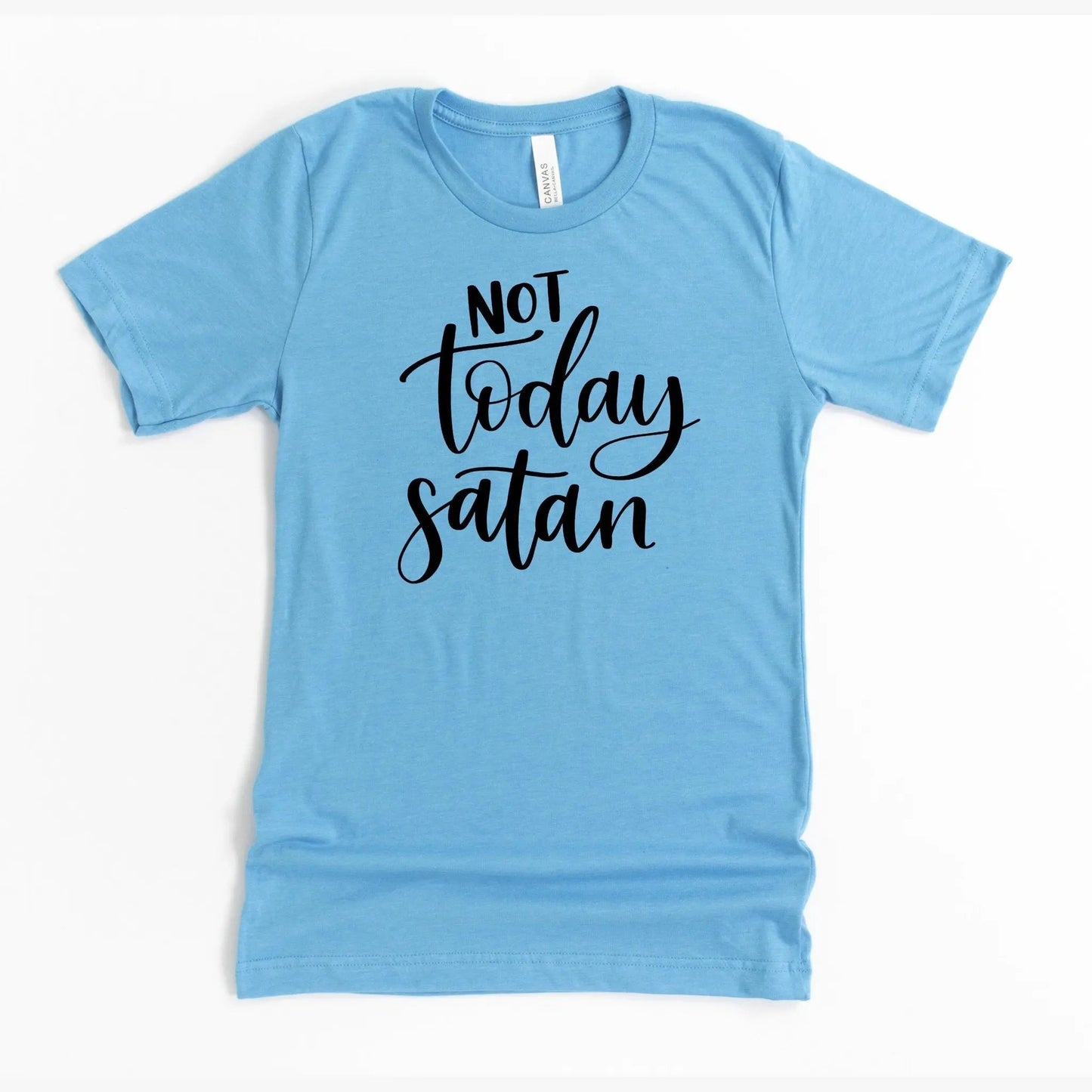 Not today Satan tshirt Joyful Moose