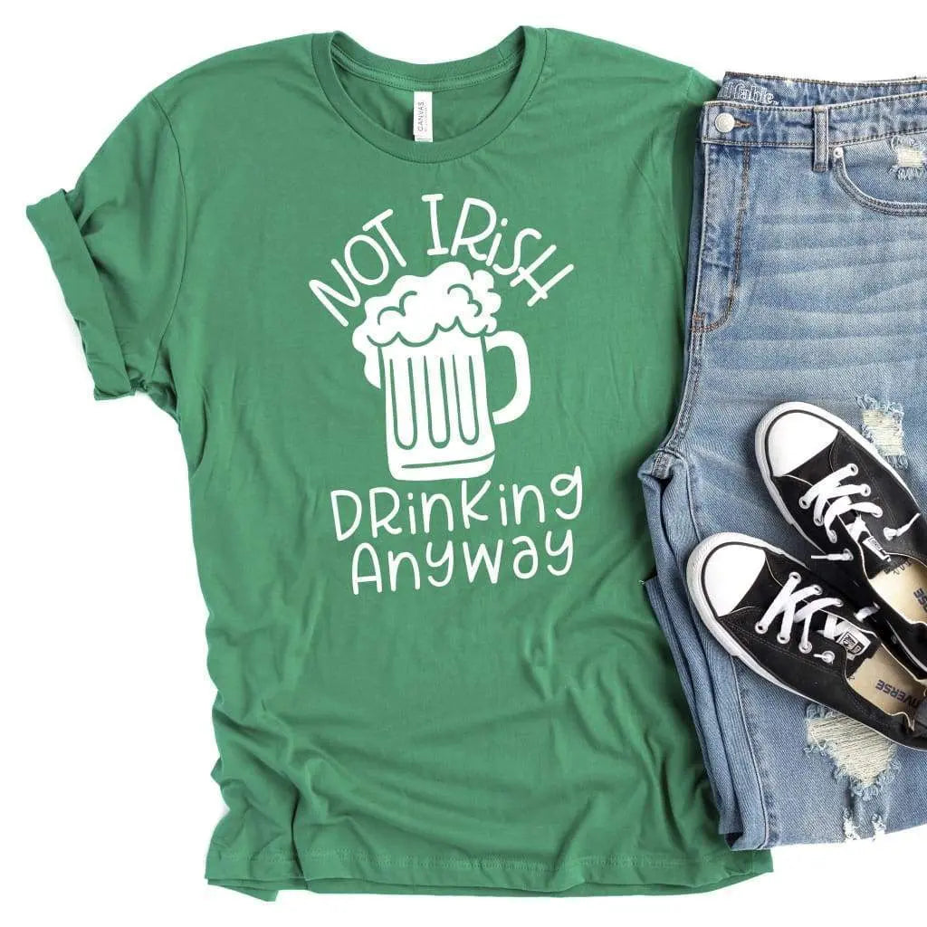 St Patricks Shirt - Not Irish Drinking Anyway Beer Tee for St Paddys Day Joyful Moose