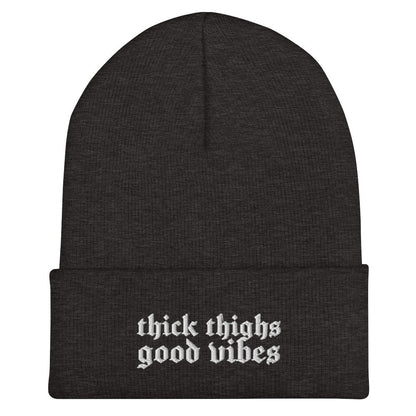 Thick Thighs Good Vibes Embroidered Knit Beanie Goth Cloth Co.