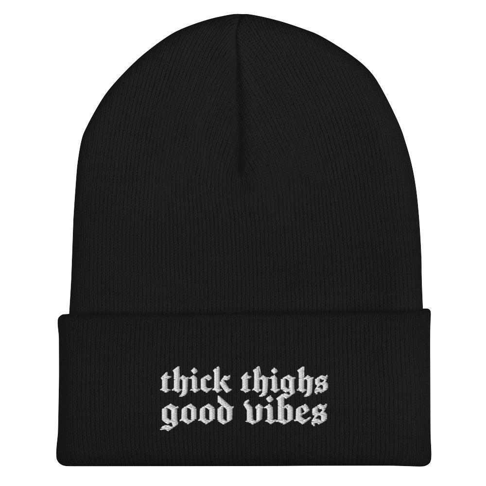 Thick Thighs Good Vibes Embroidered Knit Beanie Goth Cloth Co.