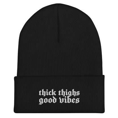 Thick Thighs Good Vibes Embroidered Knit Beanie Goth Cloth Co.