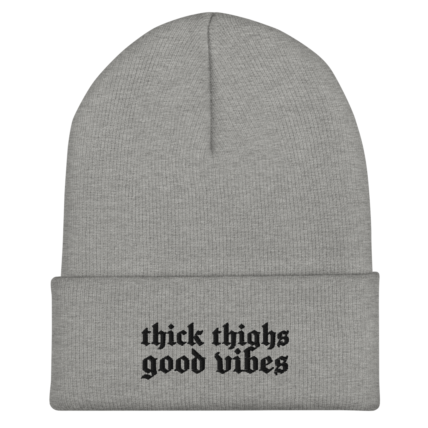 Thick Thighs Good Vibes Embroidered Knit Beanie Goth Cloth Co.
