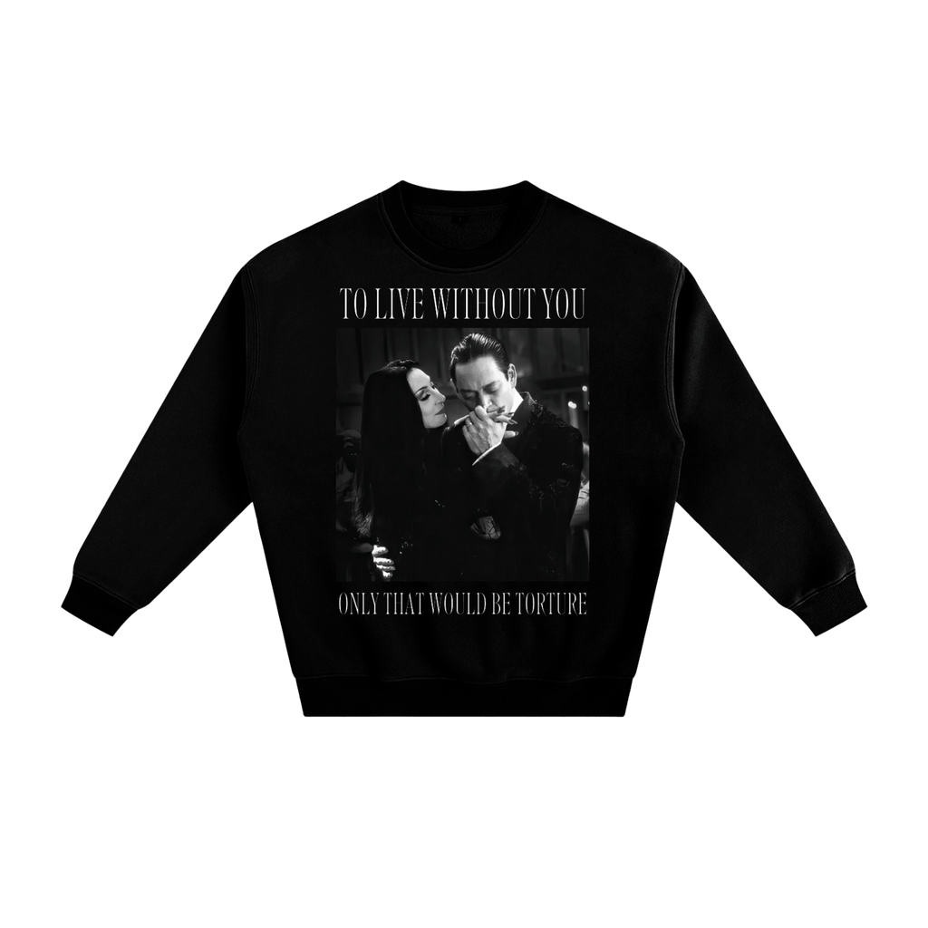 To Live Without You Fleeced Sweatshirt Goth Cloth Co.